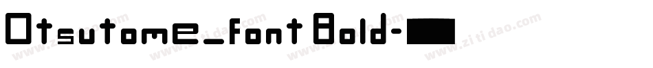 Otsutome_font Bold字体转换